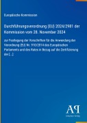 Cover-Bild zum Titel 'Durchführungsverordnung (EU) 2024/2981 der Kommission vom 28. November 2024' von 'Europäische Kommission'