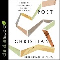 Post Christian: A Guide to Contemporary Thought and Culture - Gene Edward Veith