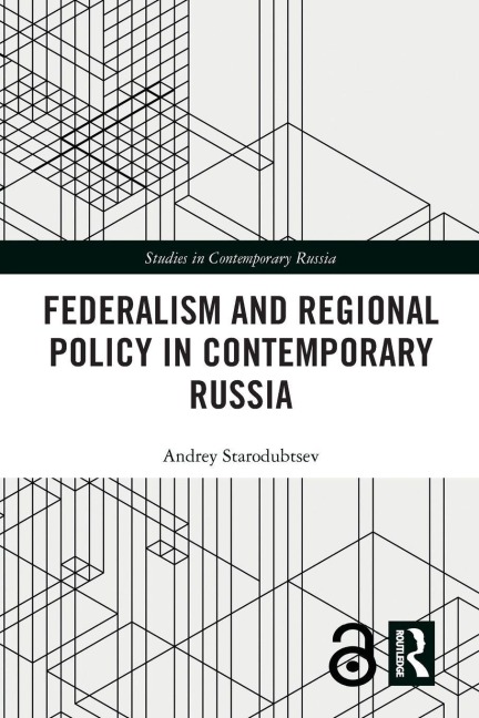 Federalism and Regional Policy in Contemporary Russia - Andrey Starodubtsev