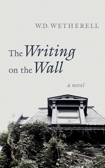 The Writing on the Wall - W D Wetherell