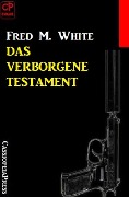 Cover-Bild zum Titel 'Das verborgene Testament' von 'Fred M. White'