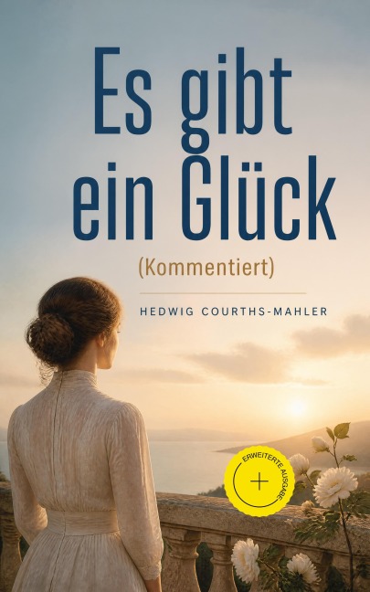 Es gibt ein Glück (Kommentiert) - Hedwig Courths-Mahler