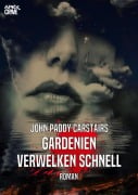 GARDENIEN VERWELKEN SCHNELL - John Paddy Carstairs