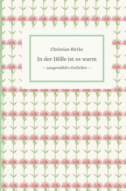In der Hölle ist es warm - Christian Bittke