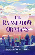 Cover-Bild zum Titel 'The Rainshadow Orphans' von 'Naomi Ishiguro'
