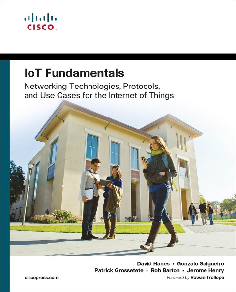 IoT Fundamentals - Hanes David, Barton Robert, Grossetete Patrick, Henry Jerome, Salgueiro Gonzalo