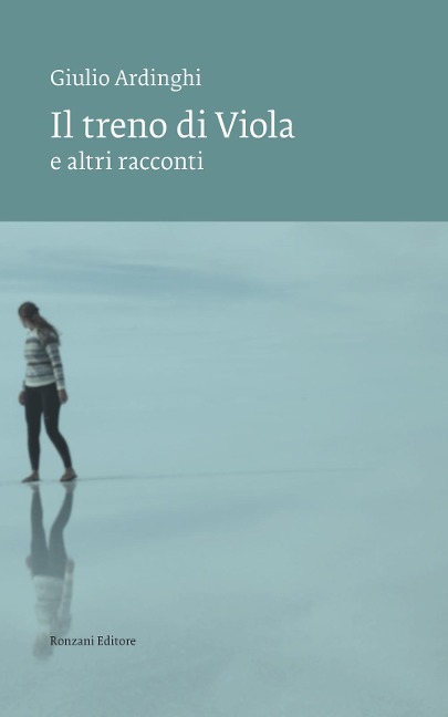 Il treno di Viola e altri racconti - Giulio Ardinghi