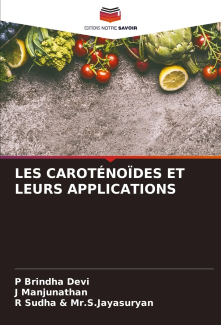 LES CAROTÉNOÏDES ET LEURS APPLICATIONS - P. Brindha Devi, J. Manjunathan, R. Sudha & S. Jayasuryan