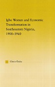 Cover-Bild zum Titel 'Igbo Women and Economic Transformation in Southeastern Nigeria, 1900-1960' von 'Gloria Chuku'