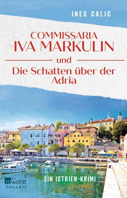 Commissaria Iva Markulin und die Schatten über der Adria - Ines Calic