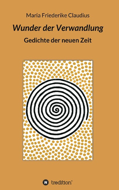 Wunder der Verwandlung - Maria Friederike Claudius