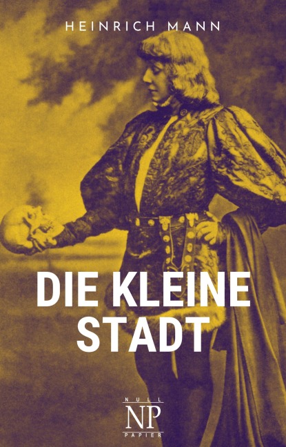 Die kleine Stadt - Heinrich Mann