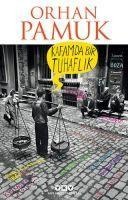 Kafamda Bir Tuhaflik - Orhan Pamuk