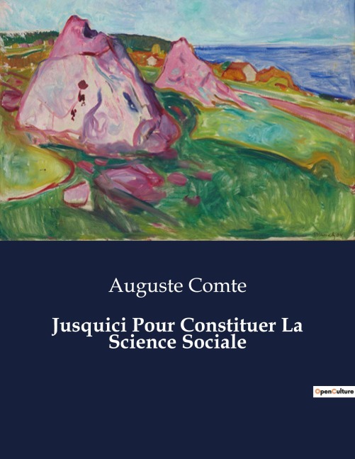Jusquici Pour Constituer La Science Sociale - Auguste Comte