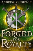 Cover-Bild zum Titel 'Forged for Royalty' von 'Andrew Knighton'