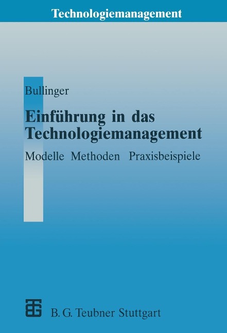 Einführung in das Technologiemanagement - Hans-Jörg Bullinger