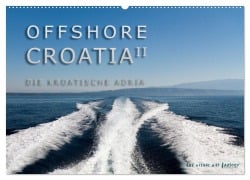 OFFSHORE KROATIEN (Wandkalender 2025 DIN A2 quer), CALVENDO Monatskalender - The Visual Art Factory