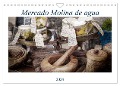 Mercado Molina de agua (Wandkalender 2024 DIN A4 quer), CALVENDO Monatskalender - Erich Ruczkowski