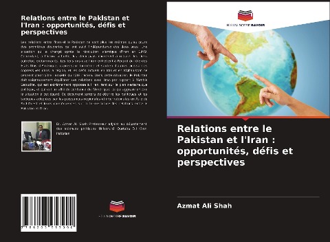 Relations entre le Pakistan et l'Iran : opportunités, défis et perspectives - Azmat Ali Shah, Raheela Zaidi