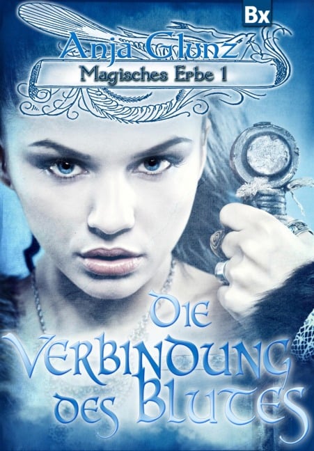 Magisches Erbe 1 - Anja Glunz