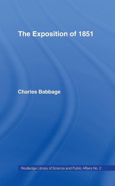Exposition of 1851 - Charles Babbage