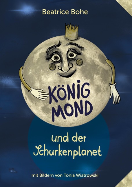 König Mond und der Schurkenplanet - Beatrice Bohe