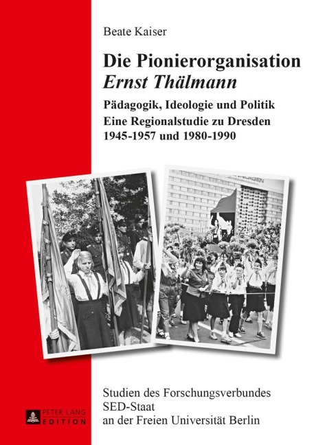 Die Pionierorganisation 'Ernst Thälmann' - Beate Kaiser