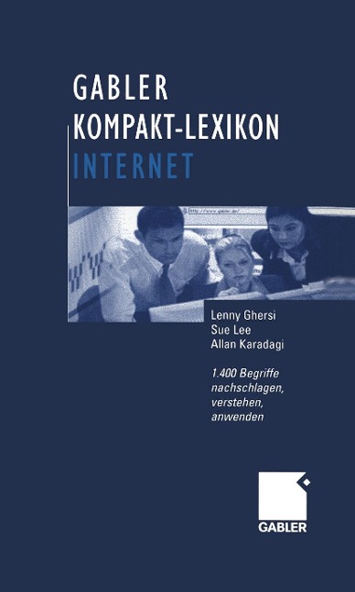Gabler Kompakt-Lexikon Internet - Lenny Ghersi, Sue Lee, Allan Karadagi