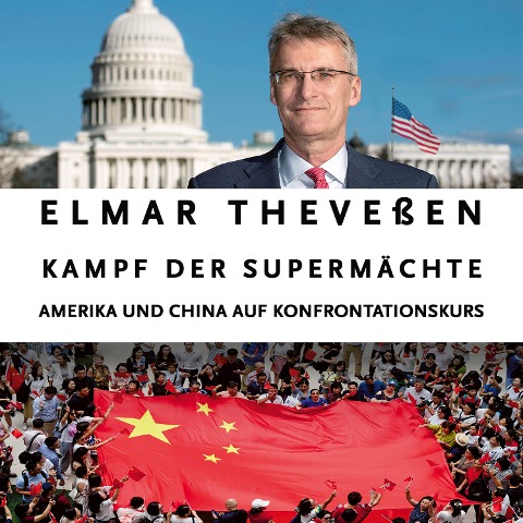Kampf der Supermächte - Amerika und China auf Konfrontationskurs - Elmar Theveßen