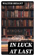 Cover-Bild zum Titel 'In Luck at Last' von 'Walter Besant'