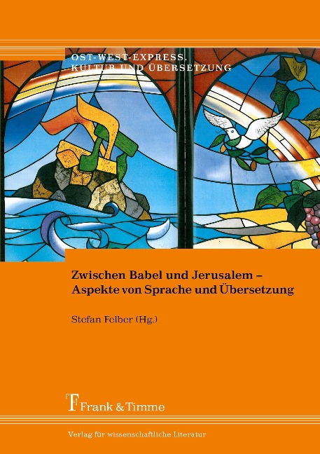 Zwischen Babel und Jerusalem - Aspekte von Sprache und Übersetzung - 