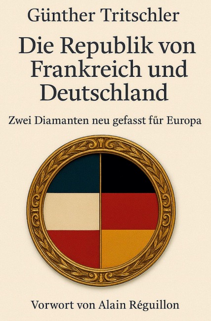 Die Republik von Frankreich und Deutschland - Günther Tritschler