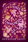 Cover-Bild zum Titel 'This Immortal Heart' von 'Jennifer Saint'