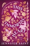 Cover-Bild zum Titel 'This Immortal Heart' von 'Jennifer Saint'