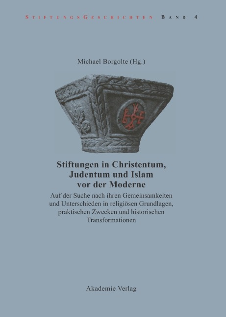 Stiftungen in Christentum, Judentum und Islam vor der Moderne - 