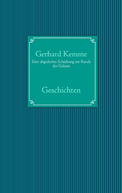 Eine abgedrehte Schiebung am Rande der Galaxie - Gerhard Kemme