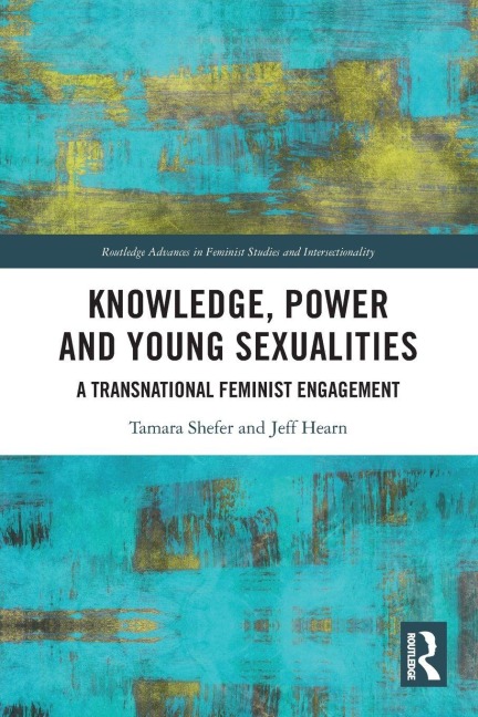 Knowledge, Power and Young Sexualities - Tamara Shefer, Jeff Hearn