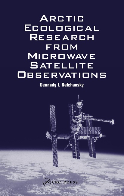Arctic Ecological Research from Microwave Satellite Observations - Gennady I. Belchansky