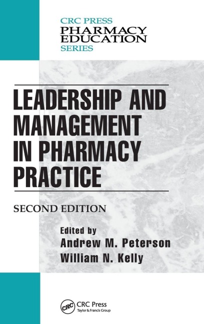 Leadership and Management in Pharmacy Practice - Md Karch, Drummer Steven B.