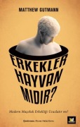 Cover-Bild zum Titel 'Erkekler Hayvan midir' von 'Matthew Gutmann'