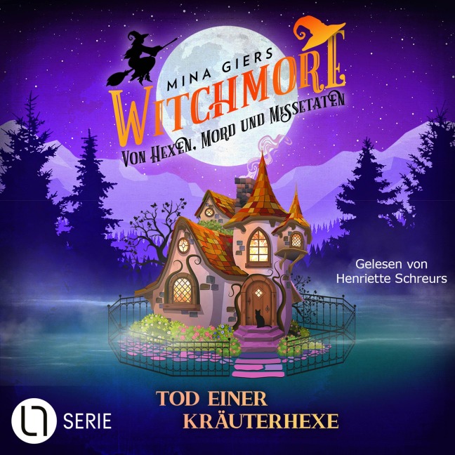 Tod einer Kräuterhexe - Witchmore, Folge 3 - Mina Giers
