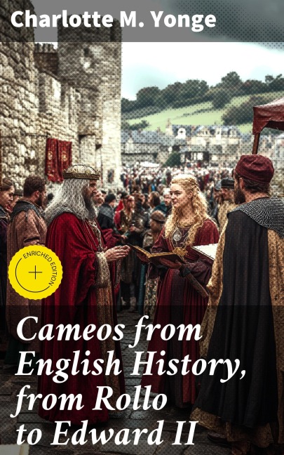 Cameos from English History, from Rollo to Edward II - Charlotte M. Yonge