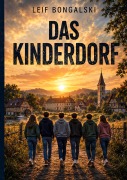 Cover-Bild zum Titel 'Das Kinderdorf' von 'Leif Bongalski'