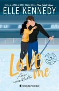 Cover-Bild zum Titel 'Love Me (Briar U) 3 - Amor Irresistible' von 'Elle Kennedy'