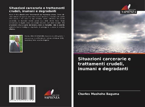 Situazioni carcerarie e trattamenti crudeli, inumani e degradanti - Charles Mushoho Baguma