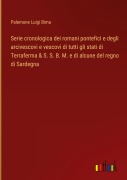 Cover-Bild zum Titel 'Serie cronologica dei romani pontefici e degli arcivescovi e vescovi di tutti gli stati di Terraferma & S. S. B. M. e di alcune del regno di Sardegna' von 'Palemone Luigi Bima'