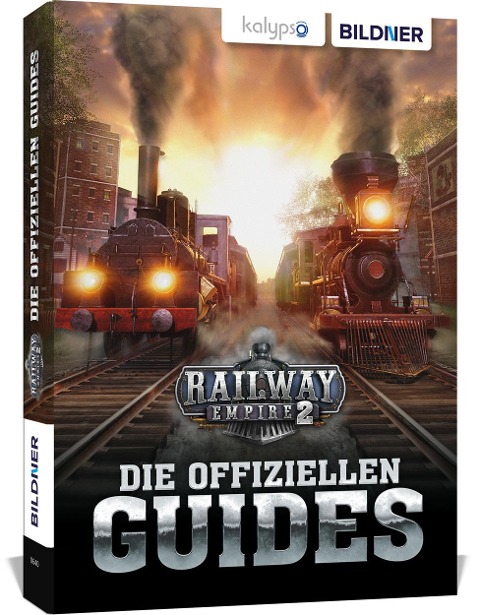 Railway Empire 2: Die Offiziellen Guides - Andreas Zintzsch, Aaron Kübler, Bettina Pflugbeil, Anne-Sophie Hardouin, Daniel Friedrich