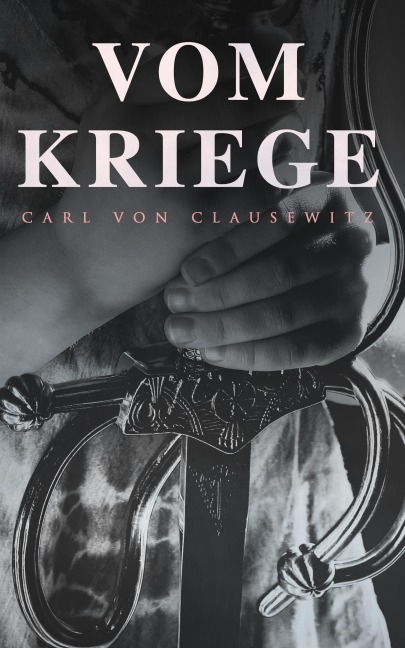 Vom Kriege - Carl Von Clausewitz