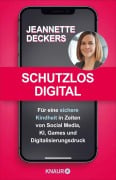 Cover-Bild zum Titel 'Schutzlos digital' von 'Jeannette Deckers'