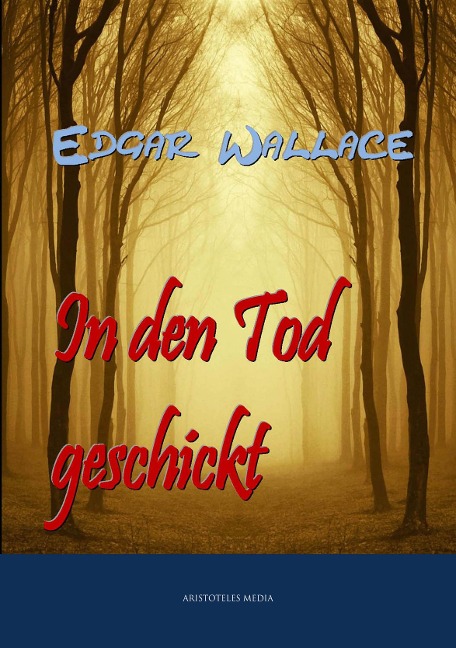 In den Tod geschickt - Edgar Wallace